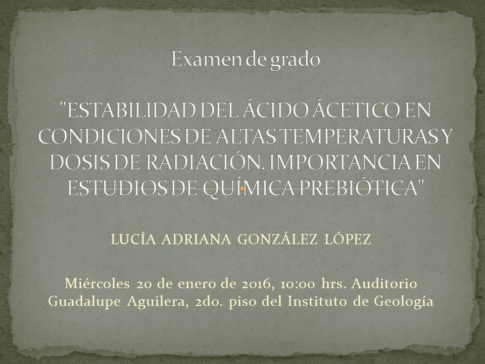 Examen de grado: ESTABILIDAD DEL ÁCIDO ÁCETICO EN CONDICIONES DE ALTAS TEMPERATURAS Y DOSIS DE RADIACIÓN. IMPORTANCIA EN ESTUDIOS DE QUÍMICA PREBIÓTICA
