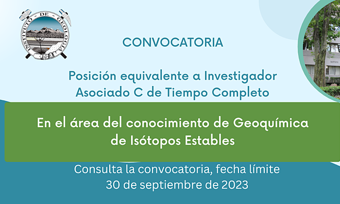 Posición equivalente a Investigador Asociado C de Tiempo Completo el área del conocimiento Geoquímica de Isótopos Estables en Ciudad Universitaria.