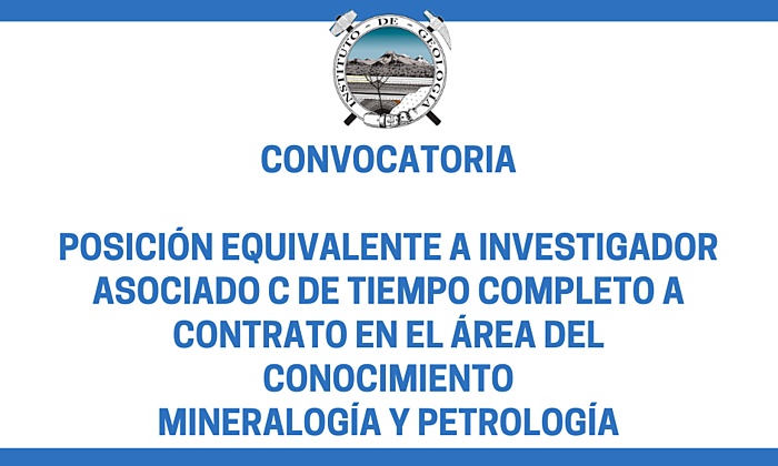 Posición equivalente a Investigador Asociado C de Tiempo Completo a contrato en el área del conocimiento mineralogía y petrología