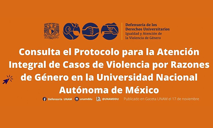 Protocolo para la atención integral de casos de violencia por razones de género en la Universidad Nacional Autónoma de México.